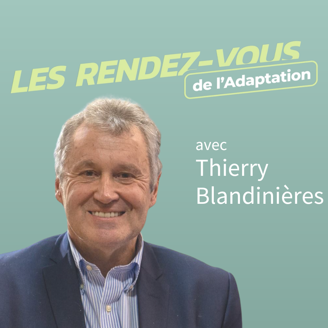 Les Rendez-vous de l’Adaptation avec Thierry Blandinières